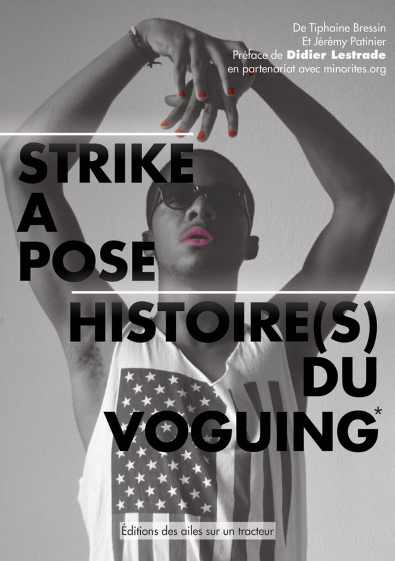 Couverture de l'ouvrage de Tiphaine Bressin et Jérémy Patinier, Strike a Pose, Histoires du Voguing.