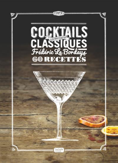 Le livre de Frédéric Le Bordays "Cocktails Classiques" (Hachette)