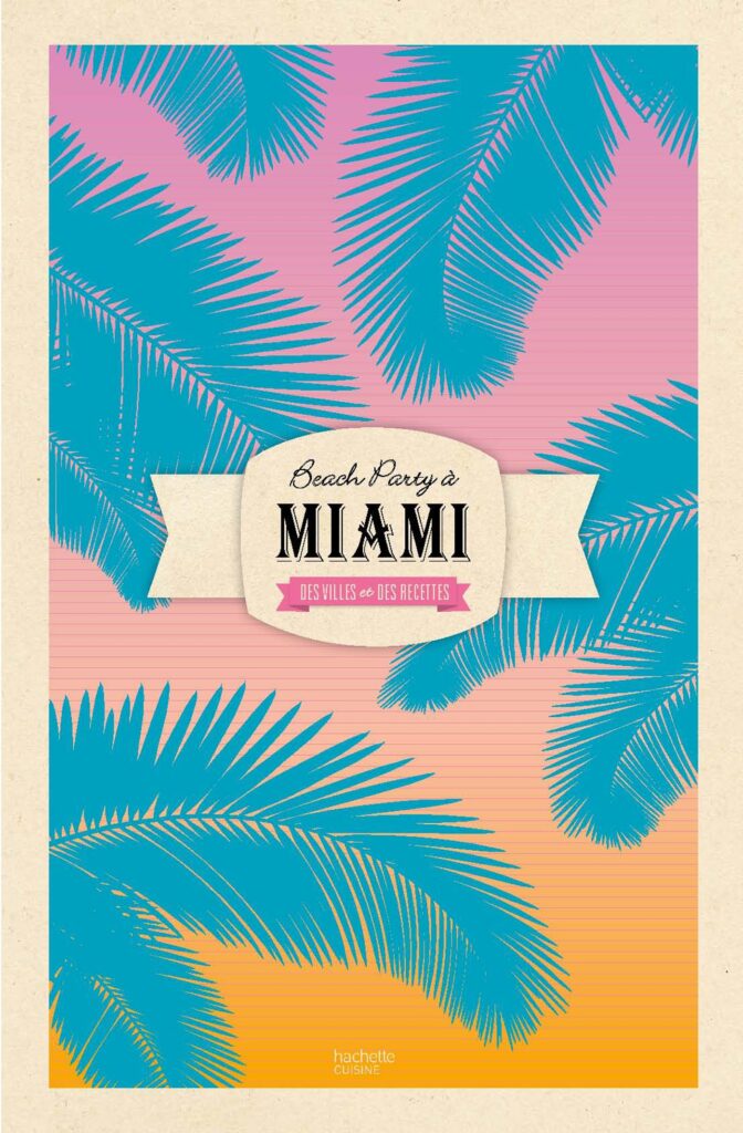 Le livre "Beach Party à Miami" de Laure Siriex disponible chez Hachette