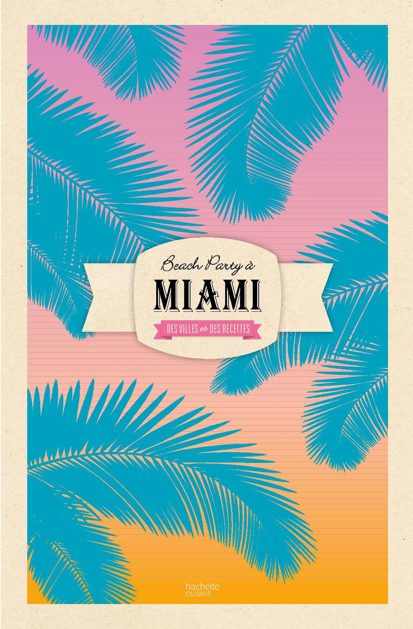 Beach Party à Miami, le livre de Laure Siriex