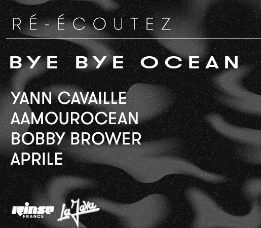 Rinse France offre les podcasts de la Bye Bye Ocean !