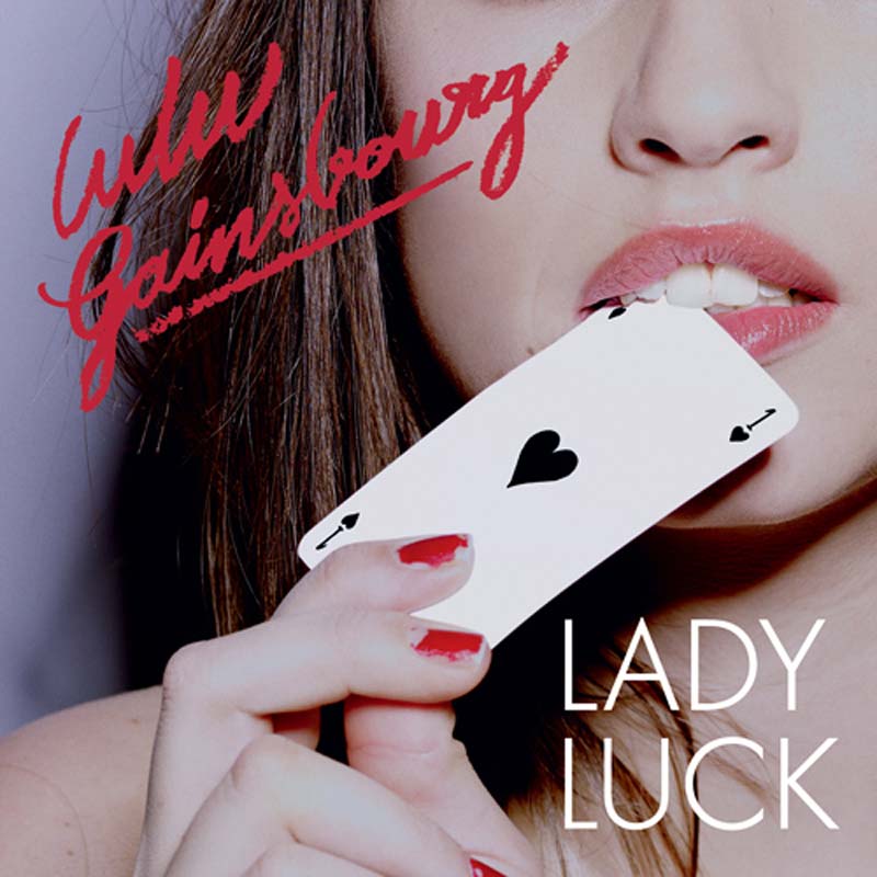 Lulu Gainsbourg - Lady Luck