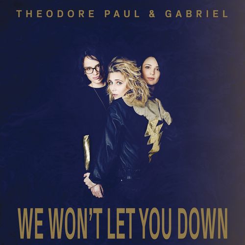Théodore Paul & Gabriel - We won't let you down