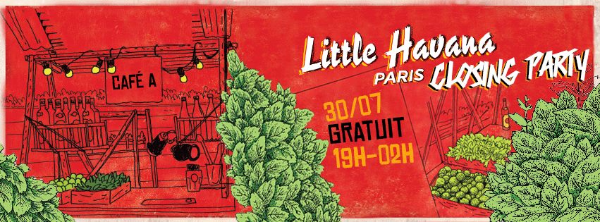 Little Havana Paris Closing Party au Café A jeudi 30 juillet 2015