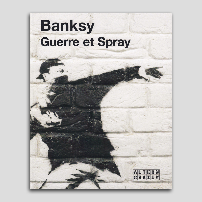 Guerre et Spray : une plongée dans le coeur du travail de Banksy. 30€
