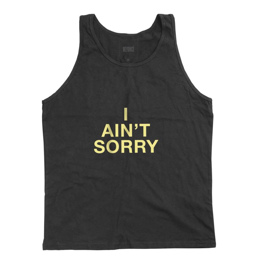 Le t-shirt I Ain't Sorry de Beyoncé
