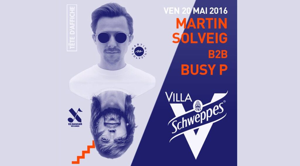 Martin Solveig x Busy P seront à la Villa Schweppes le 20 mai 2016