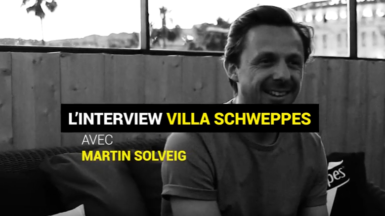L'interview Villa Schweppes de Martin Solveig
