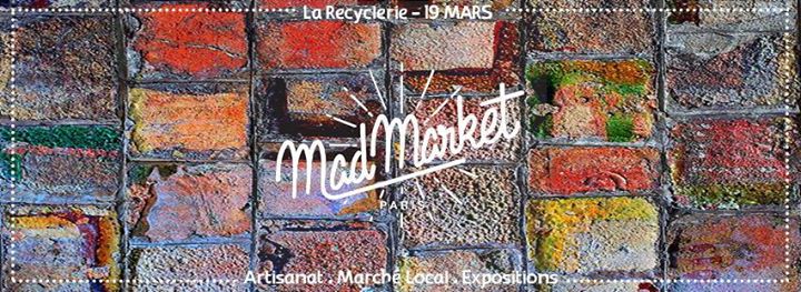 Le Mad Market à La REcyclerie dimanche 19 mars 2017, de midi à 22h