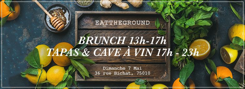 Brunch et apéro Eattheground dimanche 7 mai 2017, de 13h à 23h