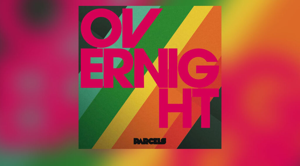 "Overnight" - Parcels