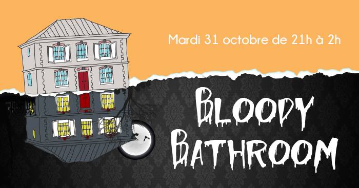 Bloody Bathroom au Pavillon des Canaux ce 31 octobre 2017