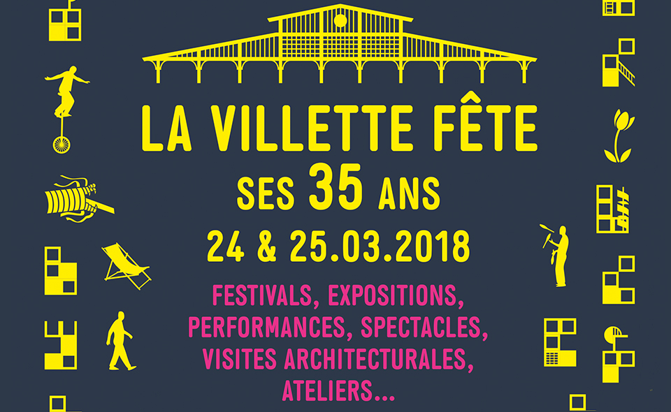 Les 35 ans de La Villette partout dans le parc les 24 et 25 mars 2018