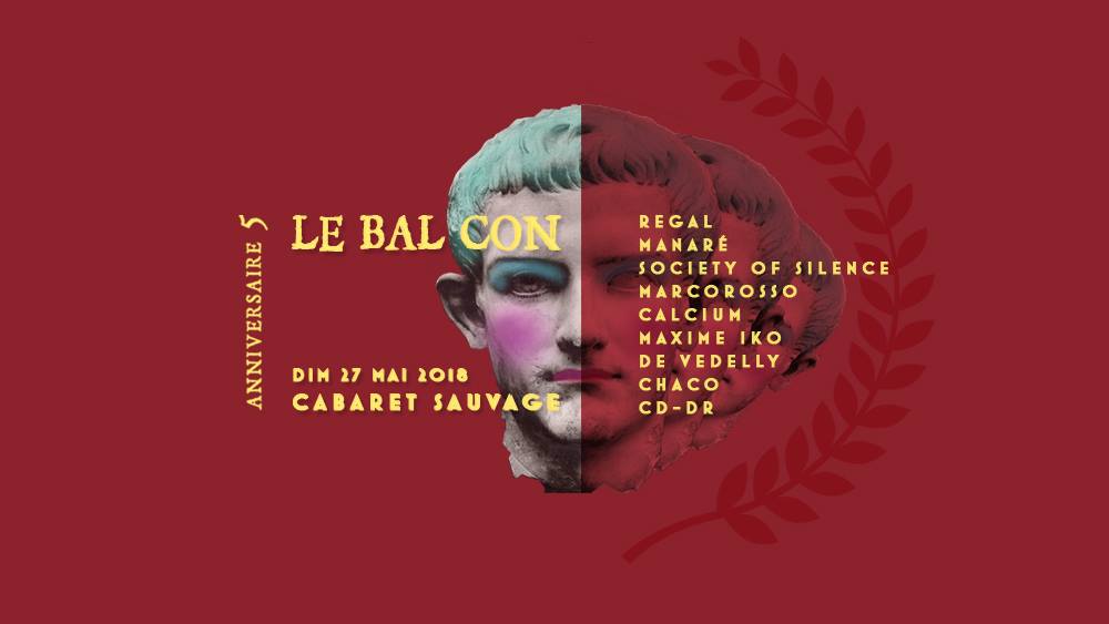 Les 5 ans du Bal Con au Cabaret Sauvage le 27 mai 2018