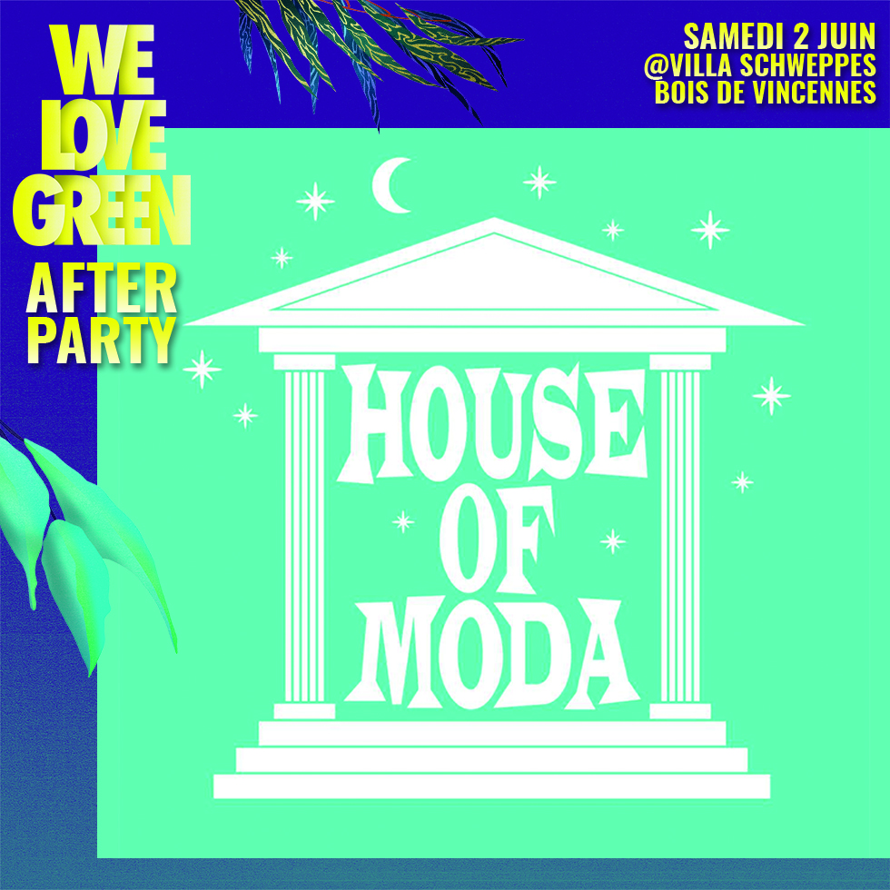 La team House of Moda sera à l'afterparty We Love Green x Villa Schweppes samedi 2 juin 2018