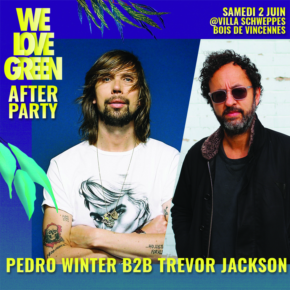 Pedro Winter et Trevor Jackson seront à l'afterparty We Love Green x Villa Schweppes samedi 2 juin 2018