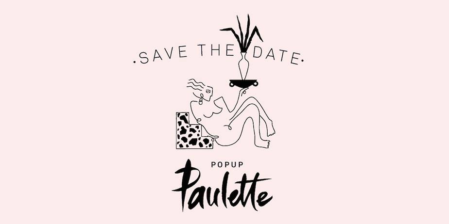 Pop-Up Paulette du 15 au 22 septembre 2018