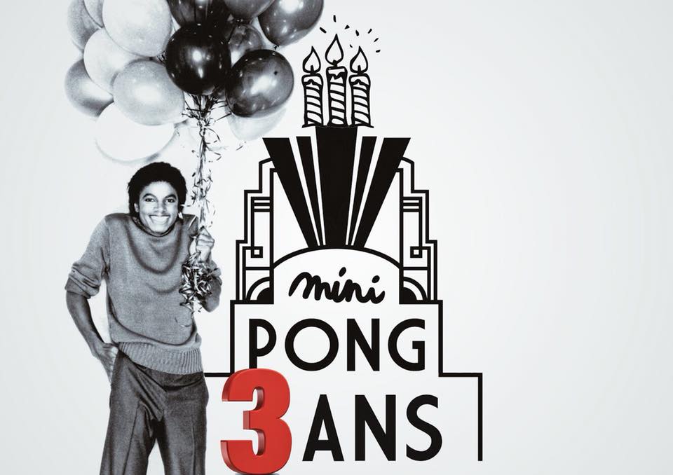 Trois ans du Mini Pong vendredi 31 mai 2018