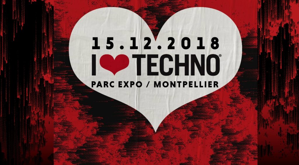 I Love Techno 2018 à Montpellier
