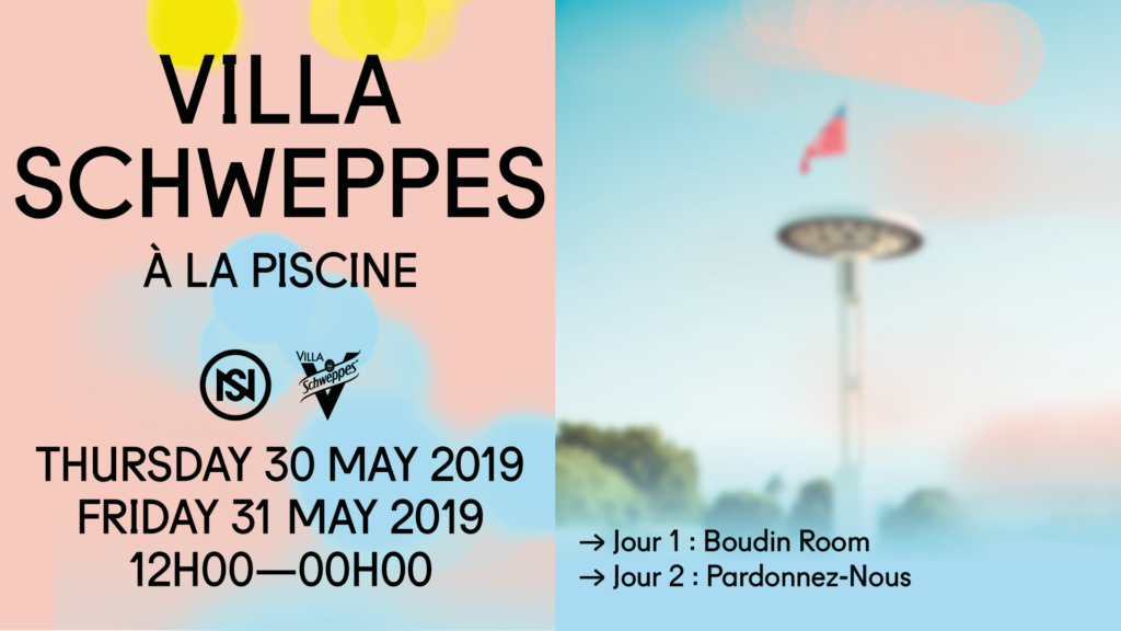 Villa Schweppes x Nuits Sonores jeudi 30 mai et vendredi 31 mai 2019